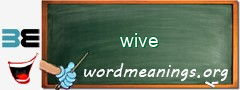 WordMeaning blackboard for wive